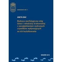 Budowa morfologiczna stóp dzieci i młodzieży krakowskiej z uwzględnieniem wybranych czynników wpływających na ich kształtowanie