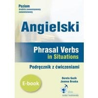 Angielski. Phrasal verbs in Situations. Podręcznik z ćwiczeniami