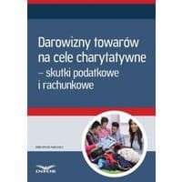 Darowizny towarów na cele charytatywne – skutki podatkowe i rachunkowe (Mk)