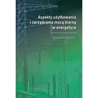 Aspekty użytkowania i zarządzania mocą bierną w energetyce
