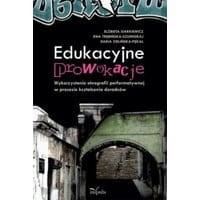 Edukacyjne prowokacje Wykorzystanie etnografii performatywnej w procesie kształcenia doradców