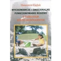 Wychowawcze i emocjonalne funkcjonowanie rodziny z dzieckiem niepełnosprawnym