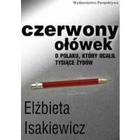Czerwony ołówek. O Polaku, który ocalił tysiące Żydów