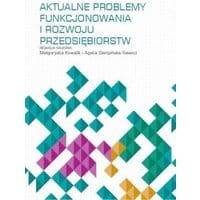 Aktualne problemy funkcjonowania i rozwoju przedsiębiorstw