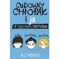 Cudowny chłopak i ja. Trzy cudowne historie
