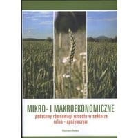 Mikro i makroekonomiczne podstawy równowagi wzrostu w sektorze rolno - spożywczym