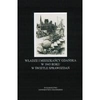 Władze i mieszkańcy Gdańska w 1945 roku w świetle sprawozdań