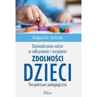 Doświadczenia rodzin w odkrywaniu i rozwijaniu zdolności dzieci
