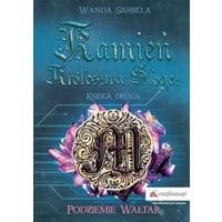 Kamień Królestwa Sloget Księga druga Podziemie Waltar