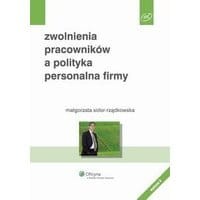 Zwolnienia pracowników a polityka personalna firmy