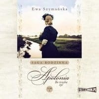 Bo trzeba żyć. Tom 1. Apolonia