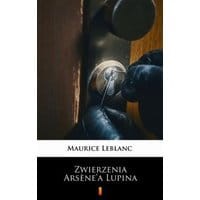 Zwierzenia Arsène’a Lupina