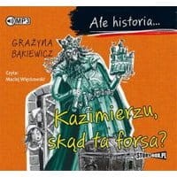 Ale historia... Kazimierzu, skąd ta forsa?
