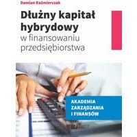 Dłużny kapitał hybrydowy w finansowaniu przedsiębiorstwa