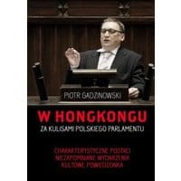 W Hongkongu. Za kulisami polskiego parlamentu