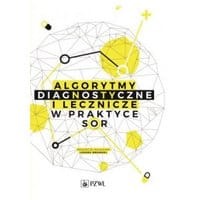 Algorytmy diagnostyczne i lecznicze w praktyce SOR