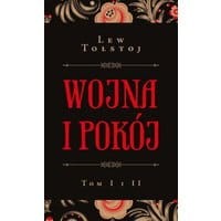 Wojna i pokój t. I i II