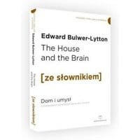 The House and the Brain. Dom i Umysł z podręcznym słownikiem angielsko-polskim