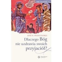 Dlaczego Bóg nie uzdrawia swoich przyjaciół?