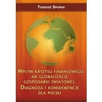 Wpływ kryzysu finansowego na globalizację gospodarki światowej. Diagnoza i konsekwencje dla Polski