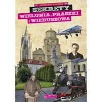 Sekrety Wielunia, Praszki i Wieruszowa