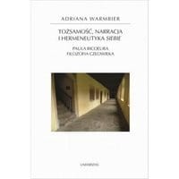 Tożsamość, narracja i hermeneutyka siebie.