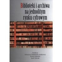 Biblioteki i archiwa na jednolitym rynku cyfrowym