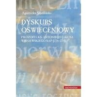 Dyskurs oświeceniowy Filozofia ks. Antoniego Jakuba Wiśniewskiego SchP (1718-1774)