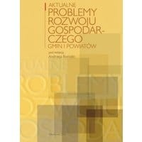 Aktualne problemy rozwoju gospodarczego gmin i powiatów