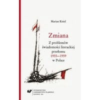 Zmiana. Z problemów świadomości literackiej przełomu 1955–1959 w Polsce. Wyd. 2.