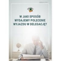 W jaki sposób wydajemy polecenie wyjazdu w delegację?