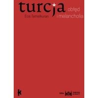 Turcja: obłęd i melancholia