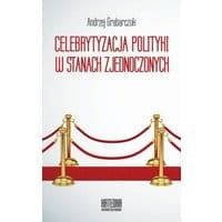 Celebrytyzacja polityki w Stanach Zjednoczonych