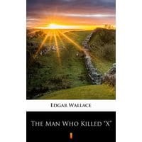 The Man Who Killed „X”