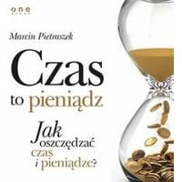 Czas to pieniądz. Jak oszczędzać czas i pieniądze?