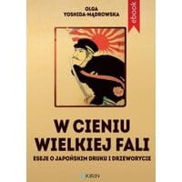 W cieniu wielkiej fali. Eseje o japońskim druku i drzeworycie