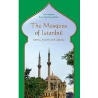 The Mosques of Istanbul. Names, history and legends