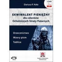 Ekwiwalent pieniężny dla członków Ochotniczych Straży Pożarnych. Orzecznictwo, wzory pism, tablice (e-book z suplementem elektronicznym)