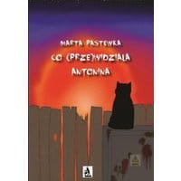 Co (prze)widziała Antonina