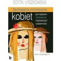 Zachowania mimetyczne kobiet pod wpływem telewizji i doświadczeń codzienności
