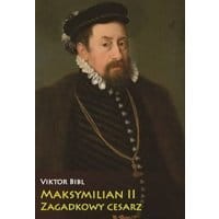 Maksymilian II Zagadkowy cesarz