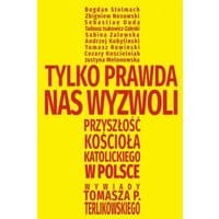 Tylko prawda nas wyzwoli