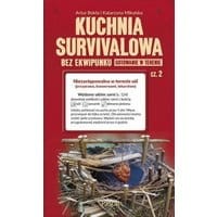 Kuchnia survivalowa bez ekwipunku. Gotowanie w terenie. Część 2