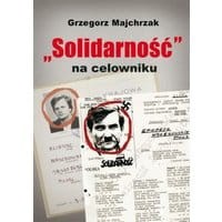 „Solidarność” na celowniku