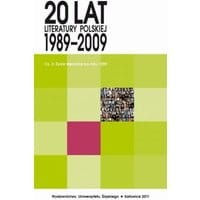 20 lat literatury polskiej 1989-2009. Cz. 2: Życie literackie po roku 1989