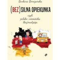 (Bez)silna opiekunka, czyli polsko-niemiecka (bez)nadzieja