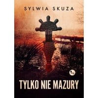 Tylko nie Mazury