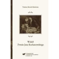 Wokół „Trenów” Jana Kochanowskiego