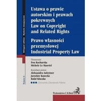Ustawa o prawie autorskim i prawach pokrewnych. Prawo własności przemysłowej. Law of Copyright and Related Rights. Idustrial Property Law. Wydanie 2