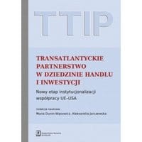 TTIP Transatlantyckie Partnerstwo w dziedzinie Handlu i Inwestycji